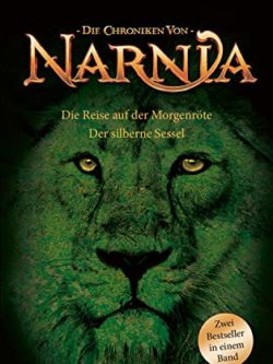 Die Reise auf der Morgenröte / Der silberne Sessel. Die Chroniken von Narnia Bd. 5 und 6