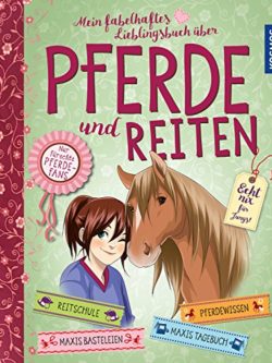 Mein fabelhaftes Lieblingsbuch über Pferde und Reiten