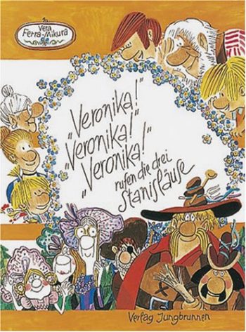 "Veronika"! "Veronika"! "Veronika"! rufen die drei Stanisläuse (Bd. 6)