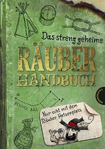 Das streng geheime Räuberhandbuch. Nur echt mit dem Räuber Hotzenplotz