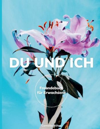 Du und Ich. Freundebuch für Erwachsene