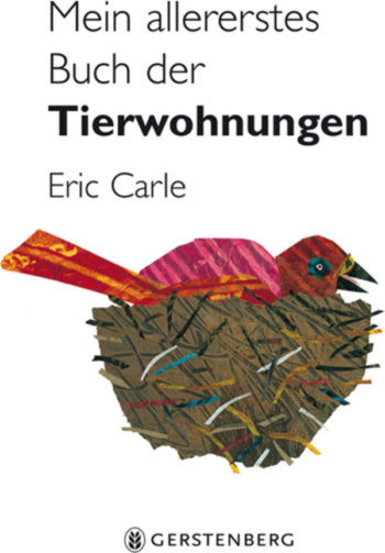 Eric Carle: Mein allererstes Buch der Tierwohnungen