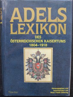 Frank-Döfering, Peter: Adelslexikon des österreichischen Kaisertums 1804-1918.