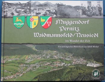 Muggendorf, Pernitz, Waidmannsfeld/Neusiedl im Wandel der Zeit.