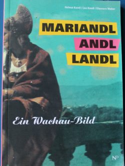 Mariandl andl Landl. Ein Wachau-Bild