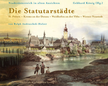 Niederösterreich in alten Ansichten. Die Statutarstädte
