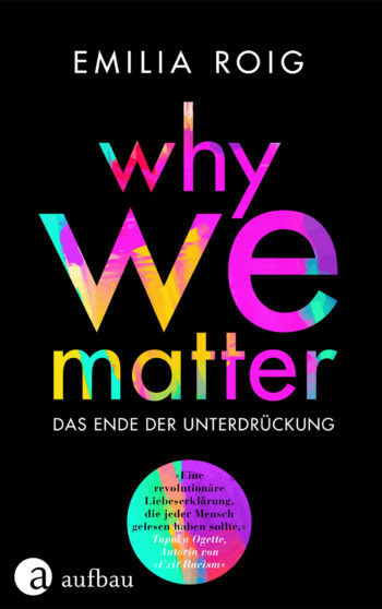 Roig, Emilia: Why We Matter. Das Ende der Unterdrückung