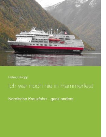 Kropp, Helmut: Ich war noch nie in Hammerfest