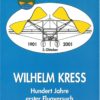 Wilhelm Kress. Hundert Jahre erster Flugversuch am Wienerwaldsee.