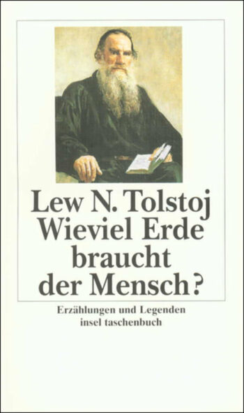 Tolstoi, Leo: Wieviel Erde braucht der Mensch? Erzählungen und Legenden
