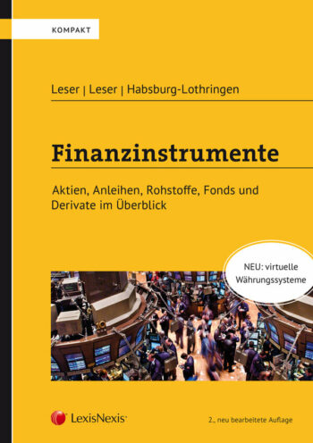 Leser / Leser / Habsburg-Lothringen: Finanzinstrumente - Aktien, Anleihen, Rohstoffe, Fonds und Derivate im Überblick