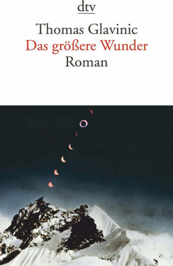 Glavinic, Thomas: Das größere Wunder (Taschenbuch)