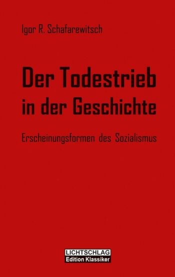 Schafarewitsch, Igor: Der Todestrieb in der Geschichte. Erscheinungsformen des Sozialismus