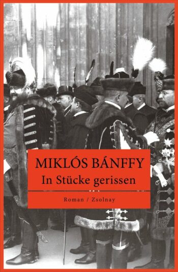 Bánffy, Miklós: In Stücke gerissen.