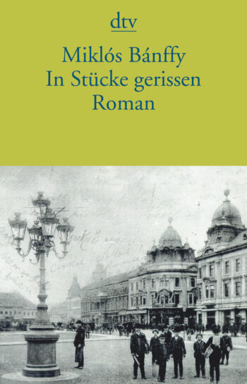 Bánffy, Miklós: In Stücke gerissen.