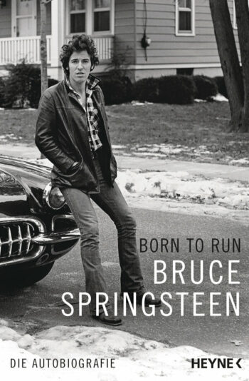Springsteen, Bruce: Born to Run. Die Autobiografie