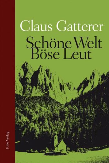 Gatterer, Claus: Schöne Welt, böse Leut. Kindheit in Südtirol.