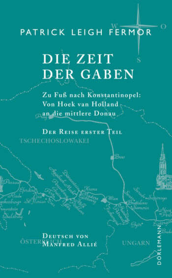 Fermor, Patrick Leigh: Die Zeit der Gaben. Zu Fuß nach Konstantinopel: Von Hoek van Holland an die mittlere Donau. Der Reise erster Teil.