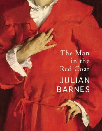 Barnes, Julian: The Man in the Red Coat