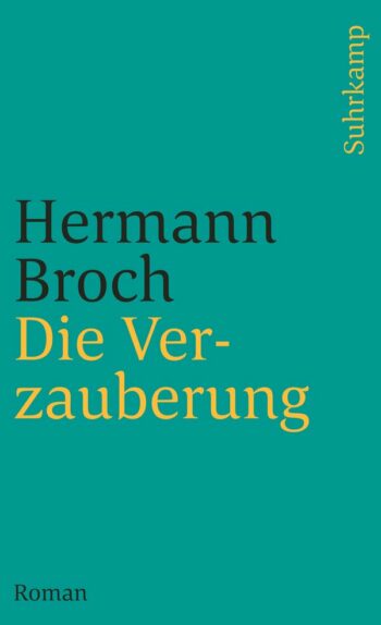 Broch, Hermann: Die Verzauberung.