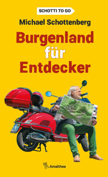 Schottenberg, Michael: Burgenland für Entdecker.