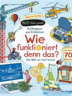 Jones, Rob Lloyd: MINT - Wissen gewinnt! Aufklappen und Entdecken: Wie funktioniert denn das? Die Welt um mich herum.