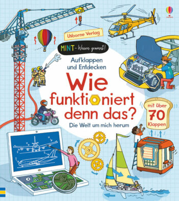Jones, Rob Lloyd: MINT - Wissen gewinnt! Aufklappen und Entdecken: Wie funktioniert denn das? Die Welt um mich herum.