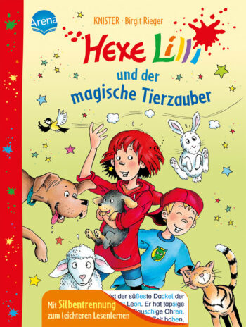 Knister: Hexe Lilli und der magische Tierzauber. Mit Silbentrennung zum leichteren Lesenlernen.