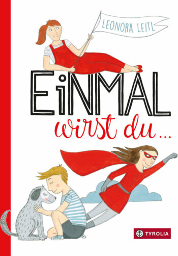 Leitl, Leonora: Einmal wirst du...
