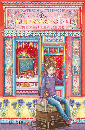 Littlewood, Kathryn: Die Glücksbäckerei - Die magische Schule. Band 8.