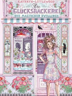 Littlewood, Kathryn: Die Glücksbäckerei – Die magischen Zwillinge. Band 9.
