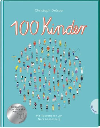 Drösser, Christoph: 100 Kinder. Gewinner Deutscher Jugendliteraturpreis 2021 in der Kategorie Sachbuch.