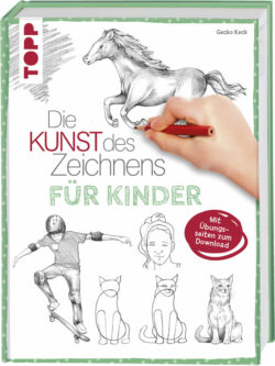 Keck, Gecko: Die Kunst des Zeichnens für Kinder Zeichenschule. Der erfolgreichste Zeichenkurs für Kinder. Mit Übungsseiten zum Download.