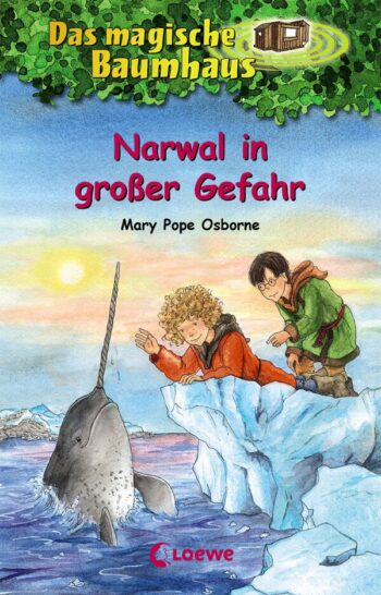 Pope Osborne, Mary: Das magische Baumhaus (Band 57) - Narwal in großer Gefahr.