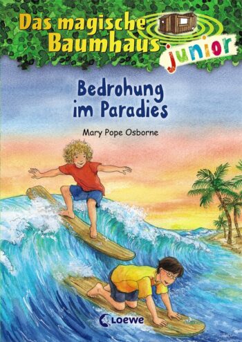 Pope Osborne, Mary: Das magische Baumhaus junior (Band 25) - Bedrohung im Paradies