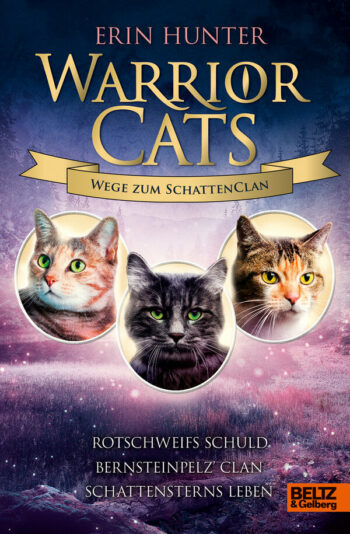Hunter, Erin: Warrior Cats - Wege zum SchattenClan. Rotschweifs Schuld – Bernsteinpelz‘ Clan – Schattensterns Leben.
