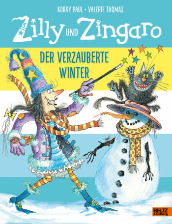 Paul, Korky: Zilly und Zingaro. Der verzauberte Winter. Vierfarbiges Bilderbuch.