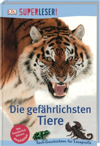 Buckley, James: SUPERLESER! Die gefährlichsten Tiere. Sach-Geschichten für Leseprofis.