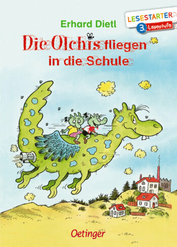 Dietl, Erhard: Die Olchis fliegen in die Schule. Lesestarter. 3. Lesestufe.