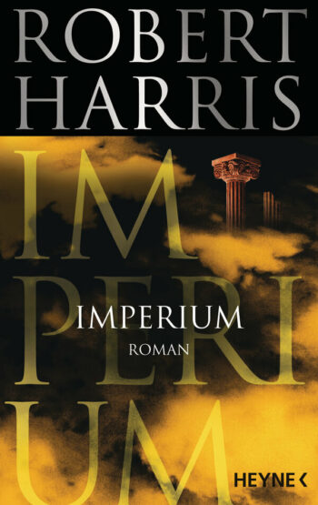 Harris, Robert: Imperium. (Cicero-Trilogie Bd. 1)