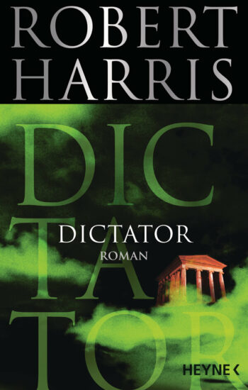 Harris, Robert: Dictaqtor. (Cicero-Trilogie Bd. 3)