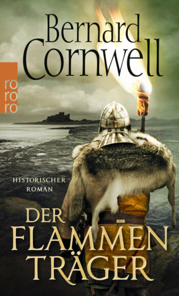 Cornwell, Bernard: Der Flammenträger. (Die Uhtred-Saga 10)