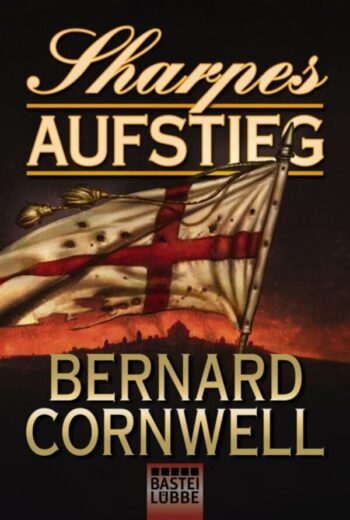 Cornwell, Bernard: Sharpes Aufstieg. (Sharpe Serie 6)