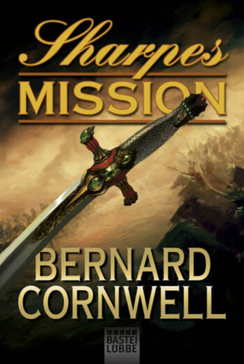 Cornwell, Bernard: Sharpes Mission. (Sharpe Serie 7)