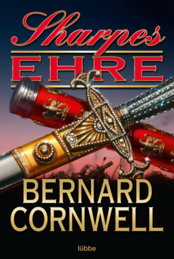 Cornwell, Bernard: Sharpes Ehre. (Sharpe Serie 16)