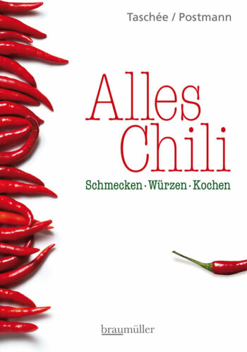 Taschée, Simone / Postmann, Klaus: Alles Chili. Schmecken-Würzen-Kochen