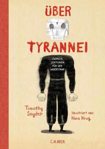 Snyder, Timothy / Krug, Nora: Über Tyrannei Illustrierte Ausgabe. Zwanzig Lektionen für den Widerstand.