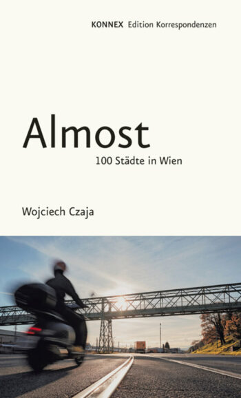 Czaja, Wojciech: Almost. 100 Städte in Wien.