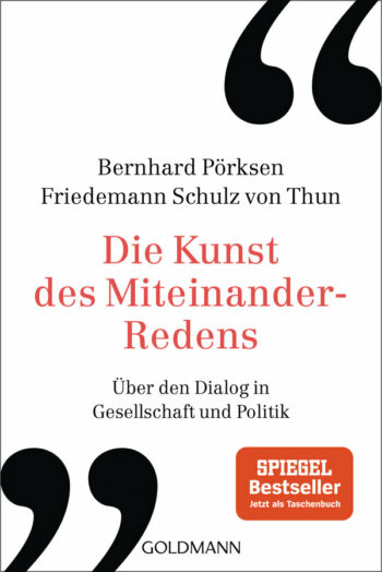 Pörksen, Bernhard / Schulz von Thun, Friedemann: Die Kunst des Miteinander-Redens. Über den Dialog in Gesellschaft und Politik. (Taschenbuch)
