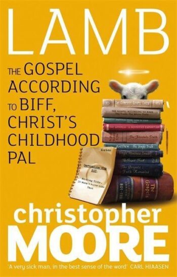 Moore, Christopher: Lamb. The Gospel According to Biff, Christ`s Childhood Pal. (English)